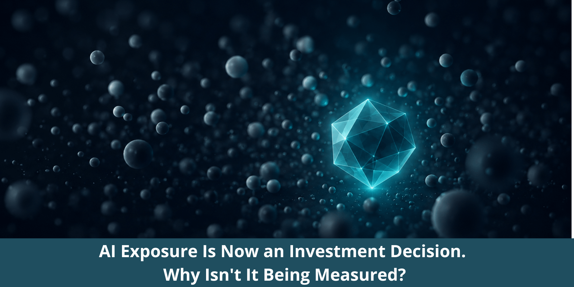 AI Exposure Is Now an Investment Decision. Why Isn't It Being Measured