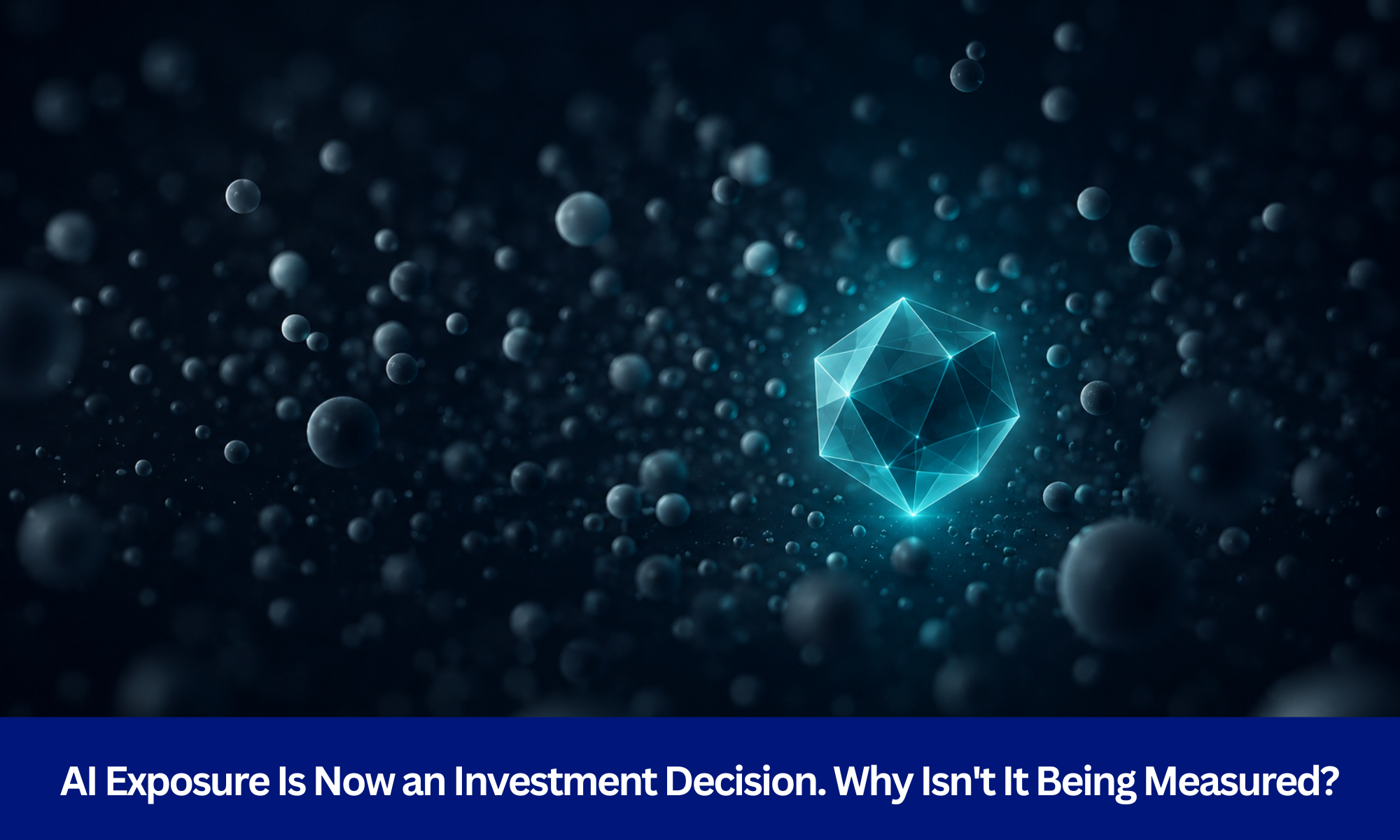 AI Exposure Is Now an Investment Decision. Why Isn't It Being Measured?