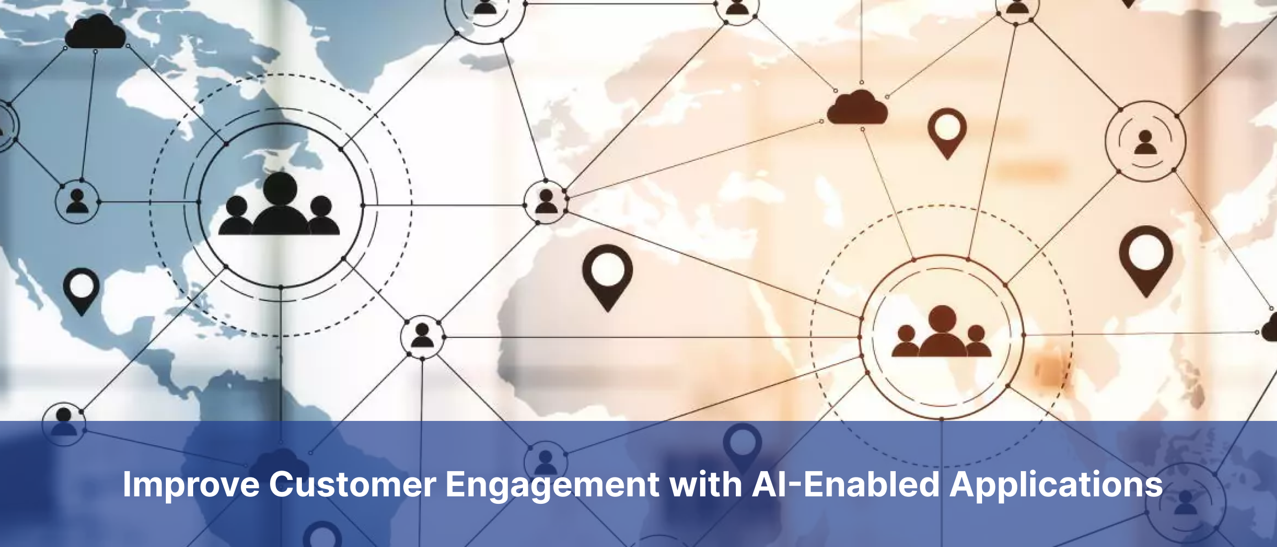 Improve Customer Engagement with AI-Enabled Applications