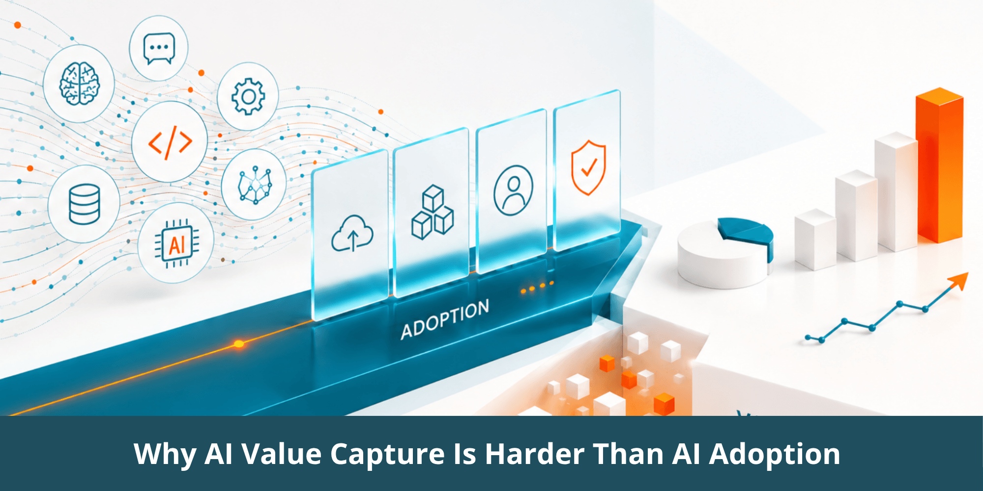 Why AI Value Capture Is Harder Than AI Adoption